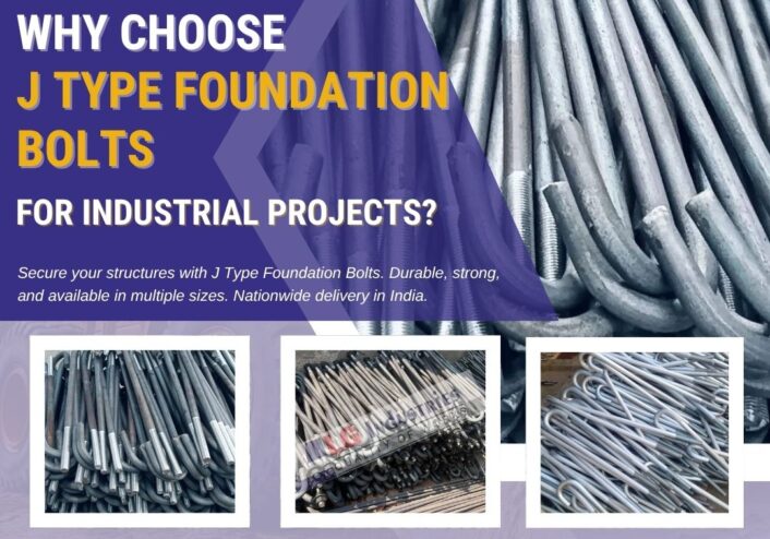Why Choose J Type Foundation Bolts for Industrial Projects in India