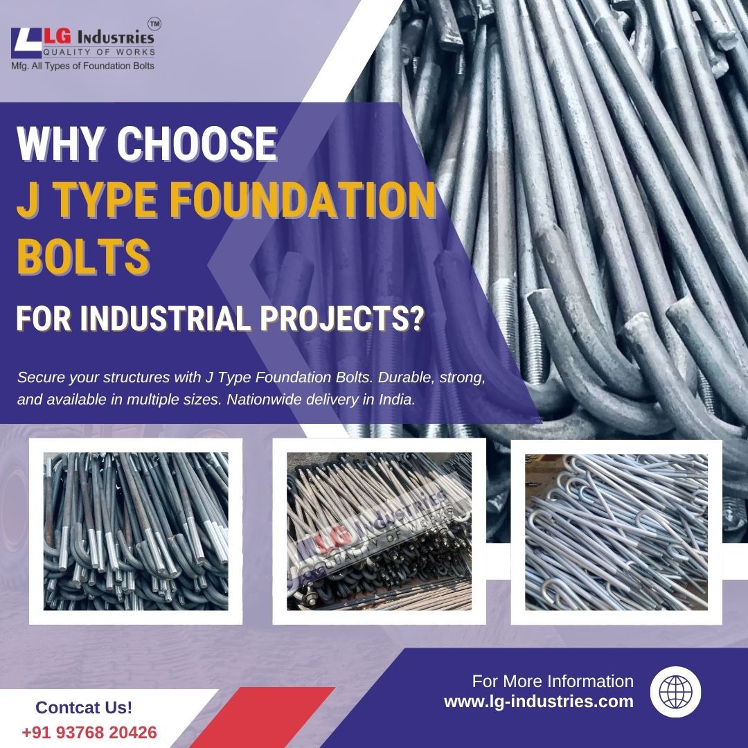 Why Choose J Type Foundation Bolts for Industrial Projects in India