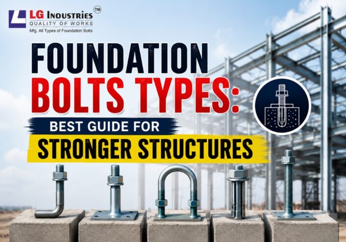 Foundation Bolts Types Best Guide for Stronger Structures India