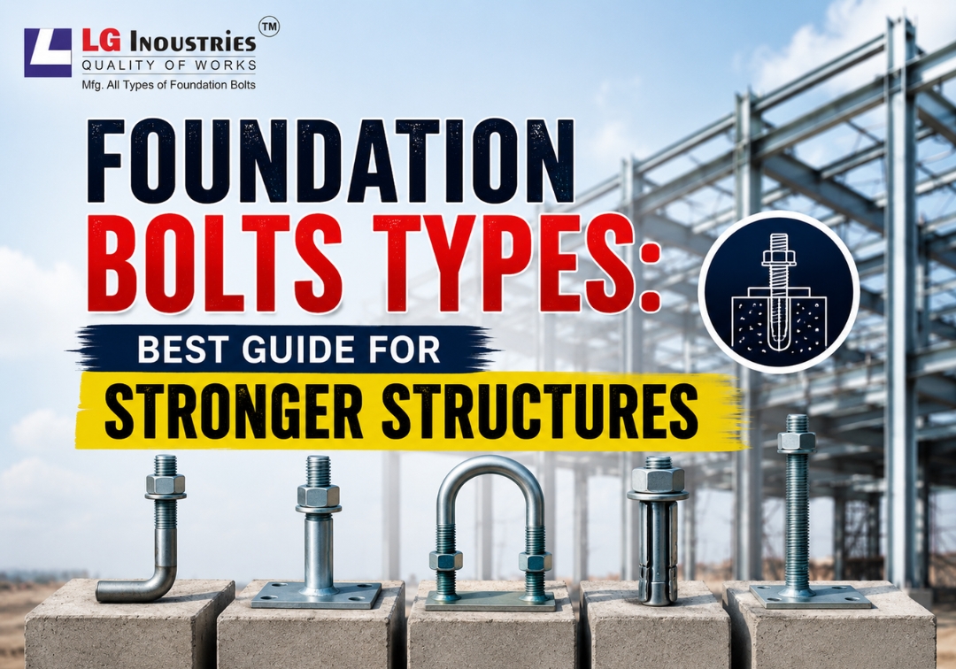 Foundation Bolts Types Best Guide for Stronger Structures India